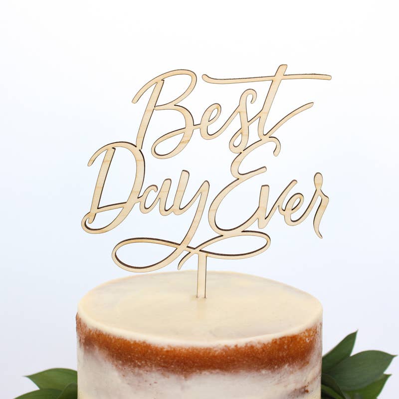 Best Day Ever Maple Wood Cake Topper