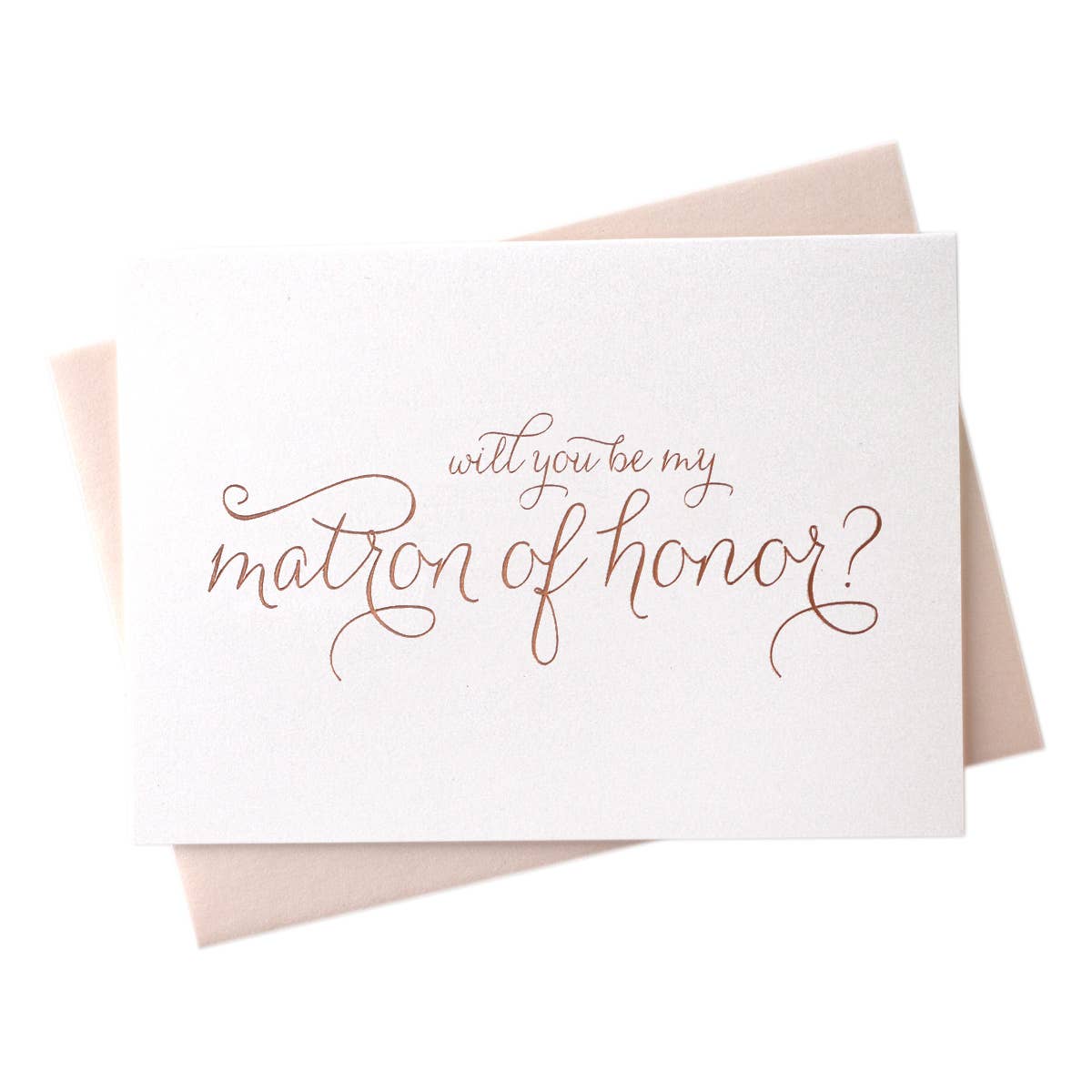 Rose Gold Foil Will You Be My Matron of Honor Card Wedding