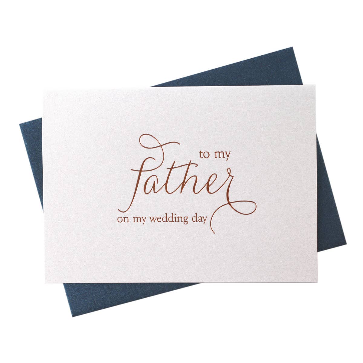 Foil To My Father on My Wedding Day Card from Bride