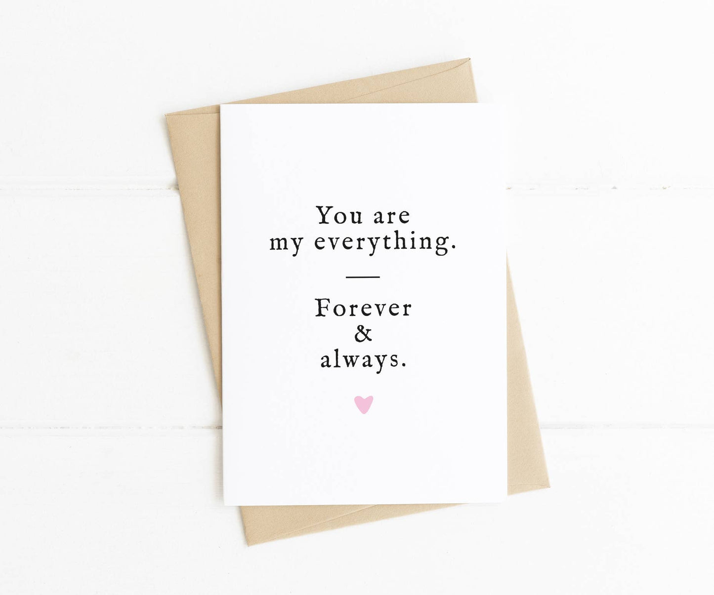 You Are My Everything Forever & Always Anniversary Card